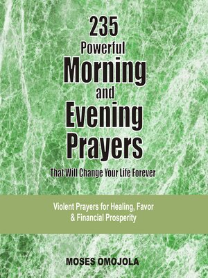 cover image of 235 Powerful Morning and Evening Prayers That Will Change Your Life Forever